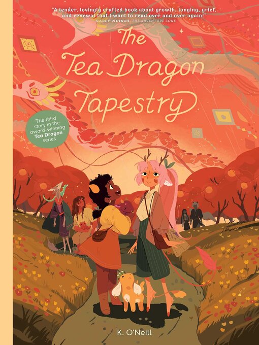 Title details for The Tea Dragon Tapestry by K. O'Neill - Available